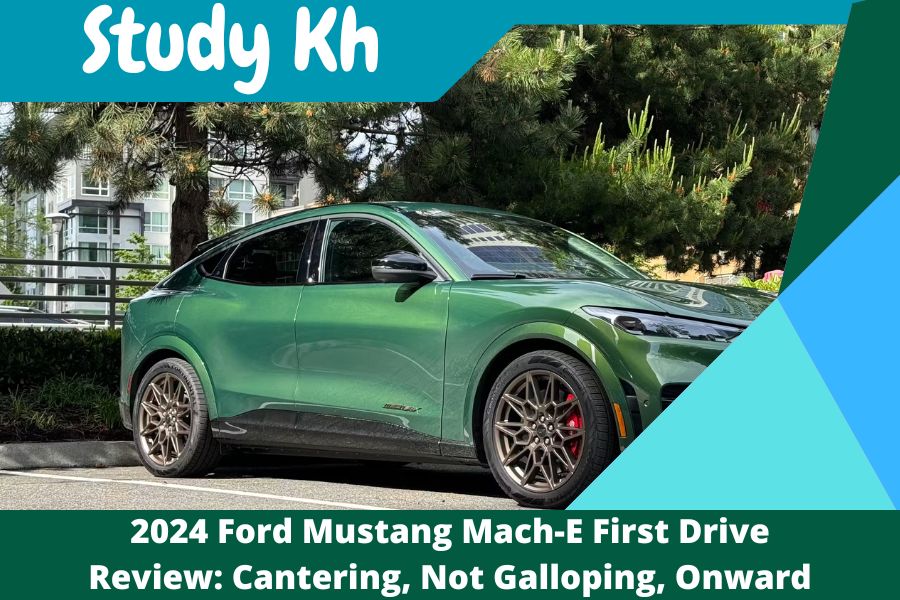 2024 Ford Mustang Mach-E First Drive Review: Cantering, Not Galloping, Onward