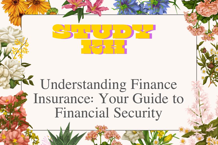 Understanding Finance Insurance Your Guide to Financial Security