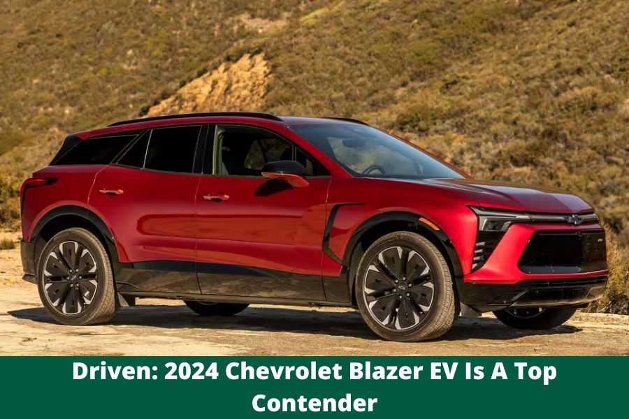 Driven: 2024 Chevrolet Blazer EV Is A Top Contender